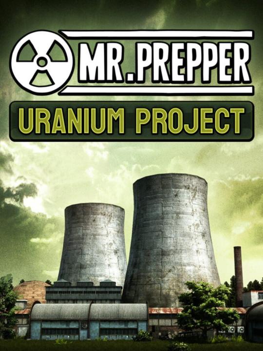 Mr. Prepper: Uranium Project